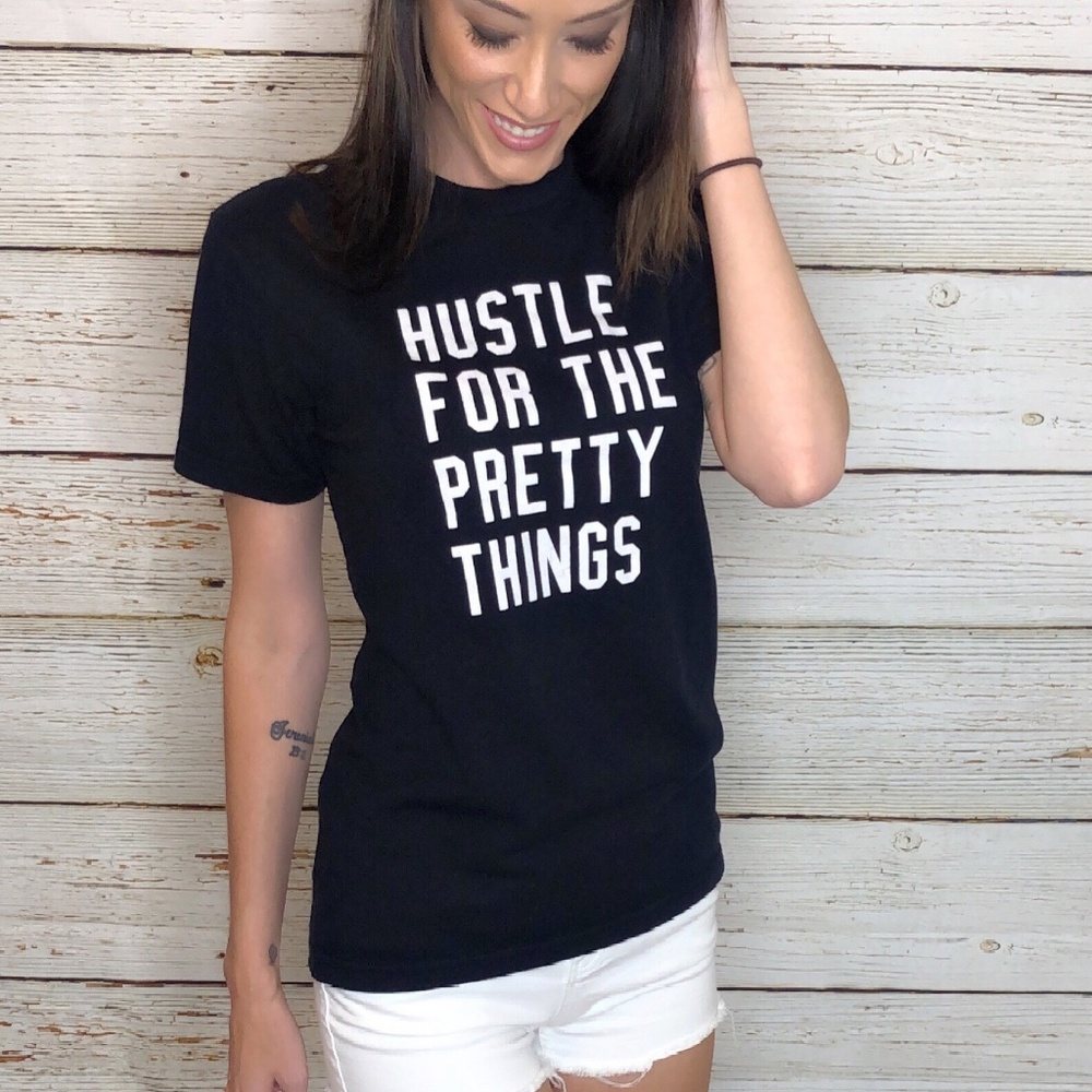Hustle For The Pretty Things Graphic Tee